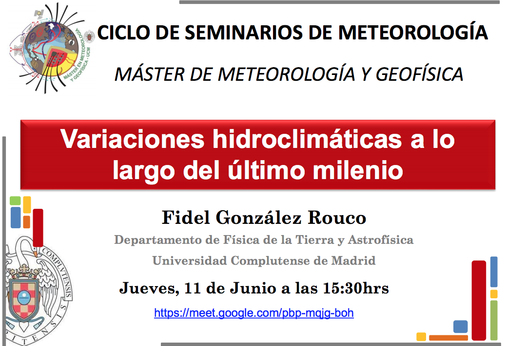 Seminario de Meteorología: Dr Jesus Fidel González Rouco. Variaciones Hidroclimáticas a lo largo del Último Milenio. Jueves 11, a las 15:30